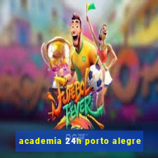 academia 24h porto alegre